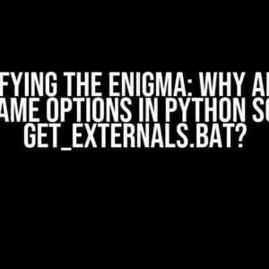 Demystifying the Enigma: Why are there the same options in Python source get_externals.bat?