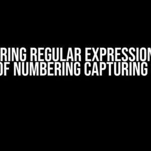 Mastering Regular Expressions: The Magic of Numbering Capturing Groups